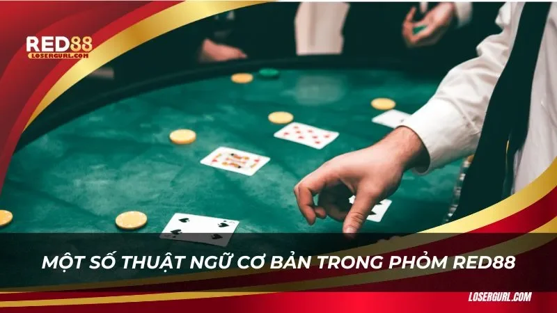 Các thuật ngữ cơ bản mà người chơi Phỏm Red88 phải biết