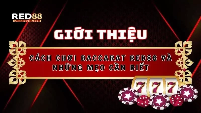 Cách chơi baccarat red88 và những mẹo cần biết